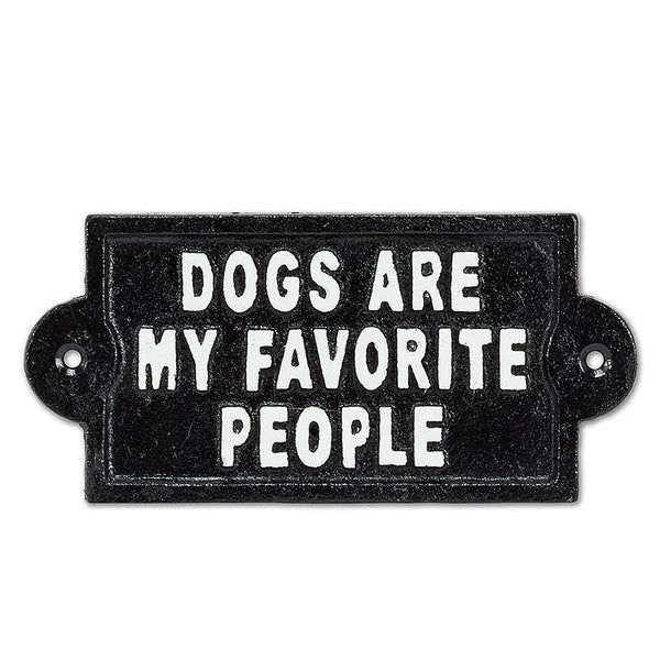 "Dogs Are My Favorite People" Cast Iron Sign