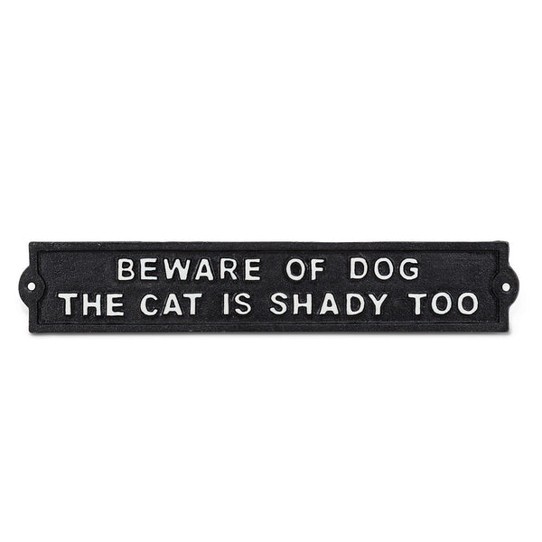 "Beware Of Dog The Cat Is Shady Too" Cast Iron Sign