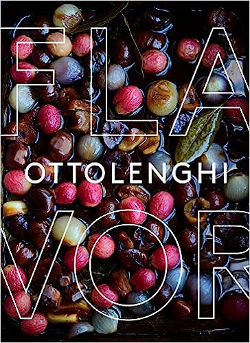 Ottolenghi Flavor Cookbook By Yotam Ottolenghi, Ixta Belfrage and Tara Wigley