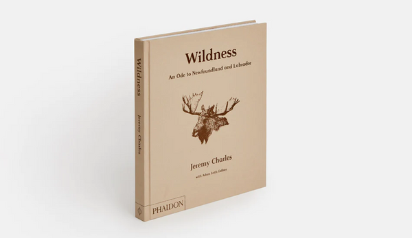 Wildness: An Ode To Newfoundland And Labrador - SIgned Copy