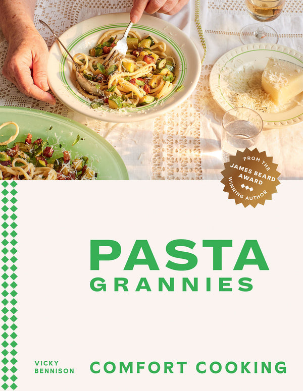 Pasta Grannies: Comfort Cooking by Vicky Bennison